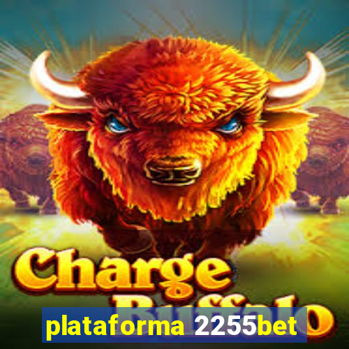 plataforma 2255bet